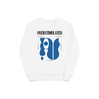 OVERSTIMULATED - Unisex organic sweatshirt