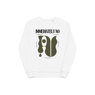 IMMEDIATELY NO - unisex organic sweatshirt