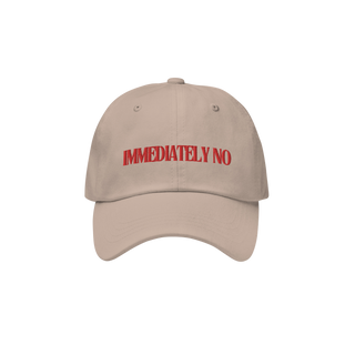 IMMEDIATELY NO - Daddy hat